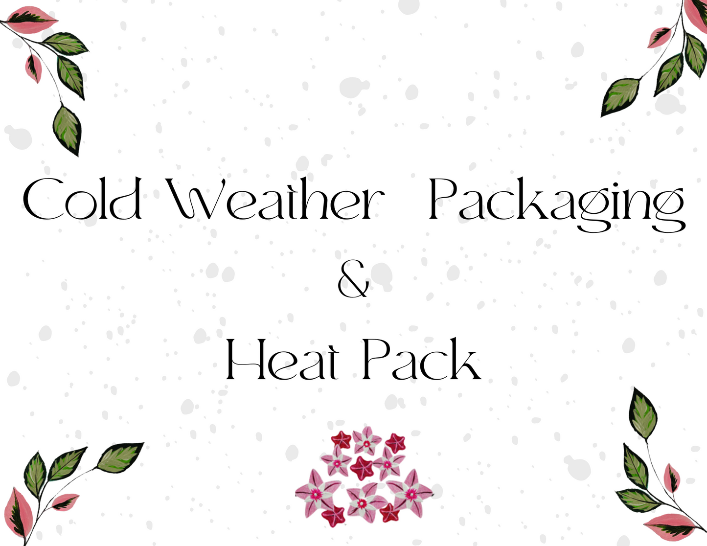 Plant Cold Weather Packaging and Heat Pack